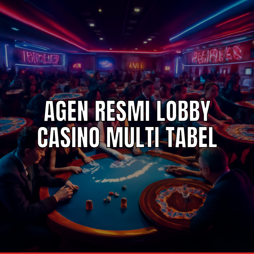 agen resmi lobby casino multi tabel